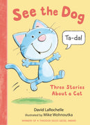 See the Dog: Three Stories About a Cat : Three Stories About a Cat