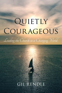 Quietly Courageous: Leading the Church in a Changing World