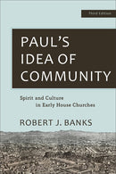 Paul's Idea of Community: Spirit and Culture in Early House Churches (3rd Edition)