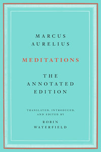 Meditations: The Annotated Edition