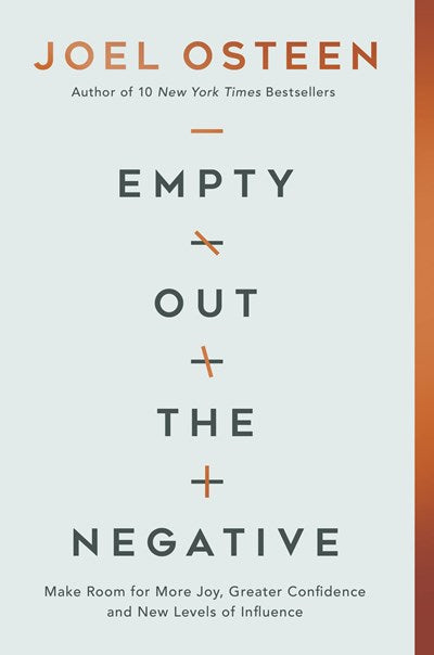 Empty Out the Negative: Make Room for More Joy, Greater Confidence, and New Levels of Influence