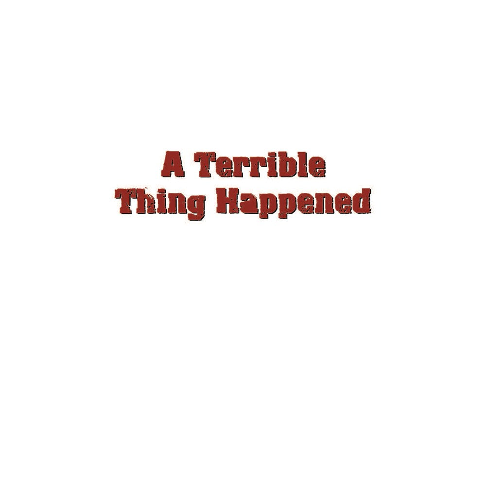 A Terrible Thing Happened