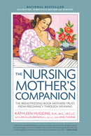 Nursing Mother's Companion 8th Edition: The Breastfeeding Book Mothers Trust, from Pregnancy Through Weaning (New edition)