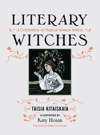 Literary Witches: A Celebration of Magical Women Writers