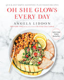 Oh She Glows Every Day: Quick and Simply Satisfying Plant-based Recipes: A Cookbook