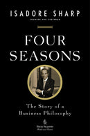 Four Seasons: The Story of a Business Philosophy