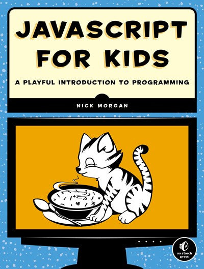 JavaScript for Kids: A Playful Introduction to Programming