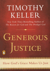 Generous Justice: How God's Grace Makes Us Just