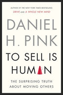 To Sell Is Human: The Surprising Truth About Moving Others