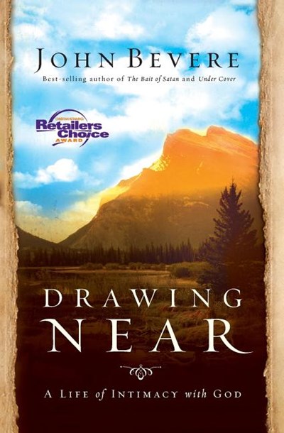 Drawing Near: A Life of Intimacy with God