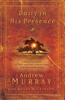 Daily in His Presence: A Classic Devotional from One of the Most Powerful Voices of the Nineteenth Century