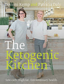 The Ketogenic Kitchen: Low carb. High fat. Extraordinary health.