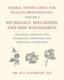 Herbal Formularies for Health Professionals, Volume 4: Neurology, Psychiatry, and Pain Management, including Cognitive and Neurologic Conditions and Emotional Conditions