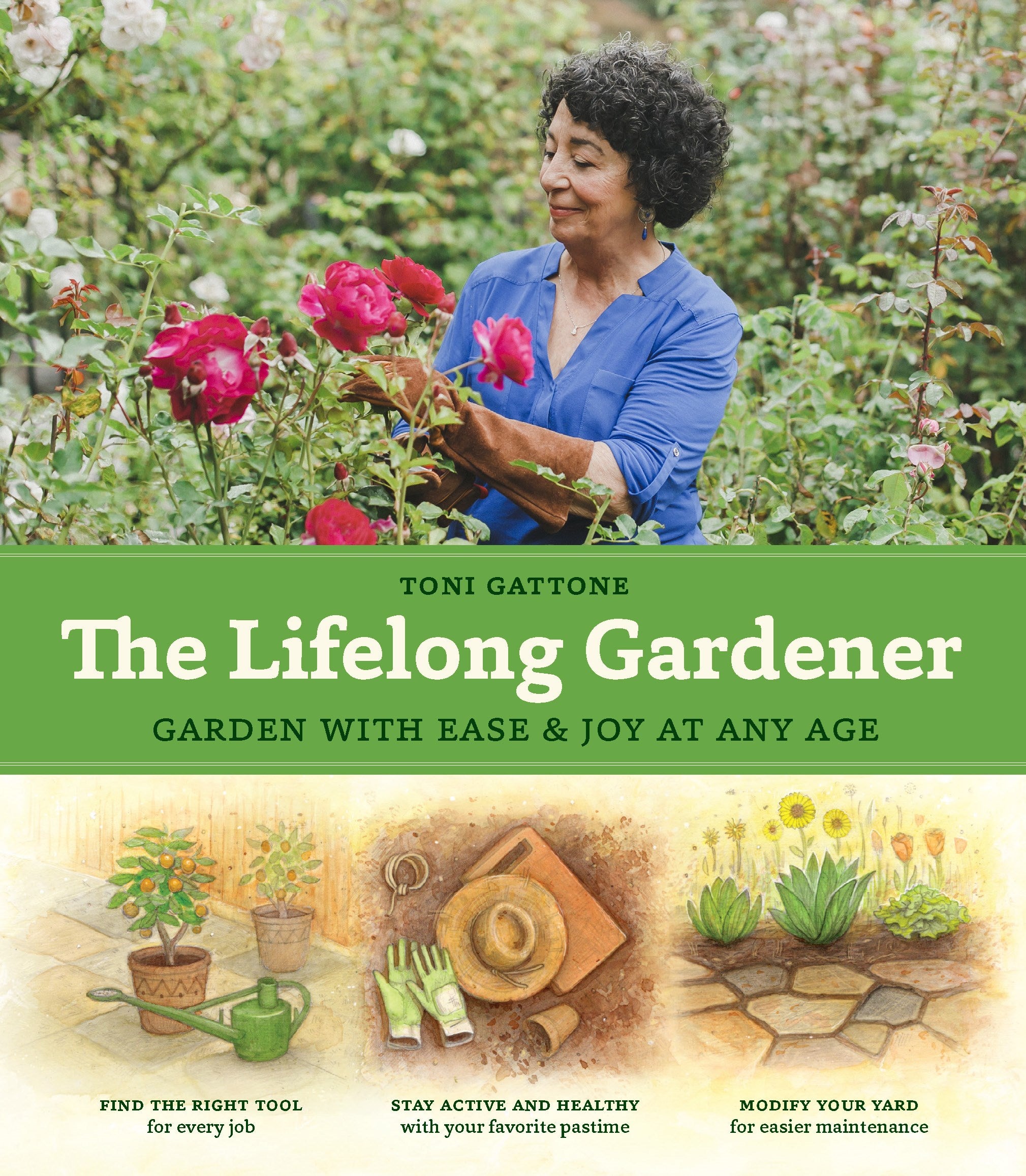 The Lifelong Gardener: Garden with Ease and Joy at Any Age