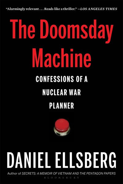 The Doomsday Machine: Confessions of a Nuclear War Planner