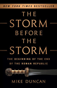 The Storm Before the Storm: The Beginning of the End of the Roman Republic