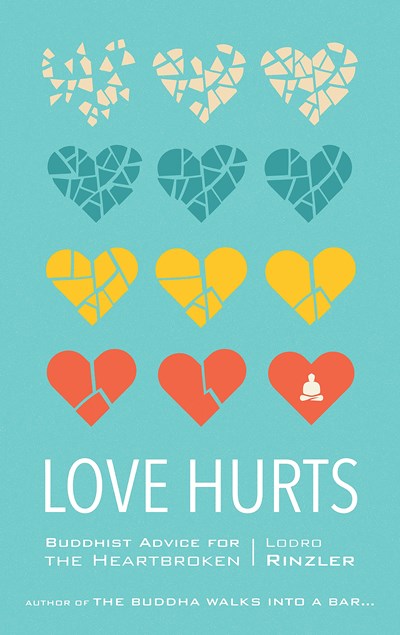 Love Hurts: Buddhist Advice for the Heartbroken