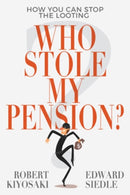 Who Stole My Pension?: How You Can Stop the Looting