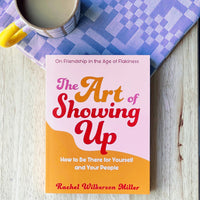 The Art of Showing Up