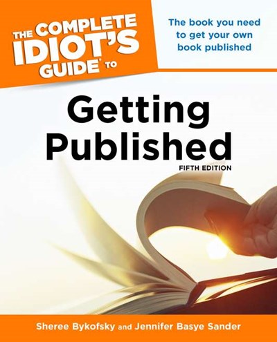 The Complete Idiot's Guide to Getting Published, 5E