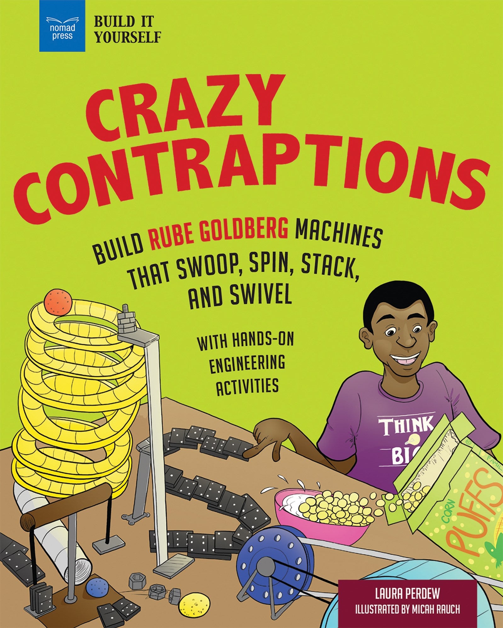 Crazy Contraptions: Build Rube Goldberg Machines that Swoop, Spin, Stack, and Swivel : with Hands-On Engineering Activities