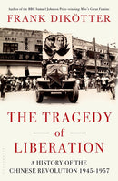 The Tragedy of Liberation: A History of the Chinese Revolution 1945-1957