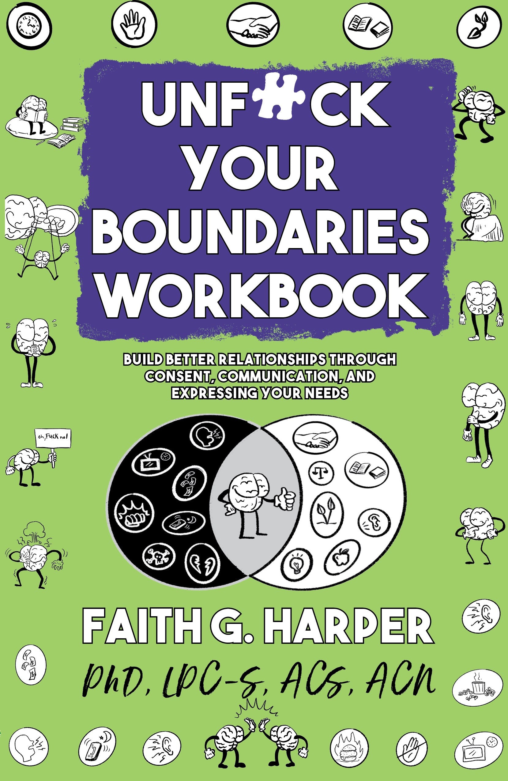 Unfuck Your Boundaries Workbook: Build Better Relationships Through Consent, Communication, and Expressing Your Needs