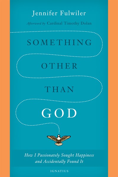 Something other than God: How I Passionately Sought Happiness and Accidentally Found It