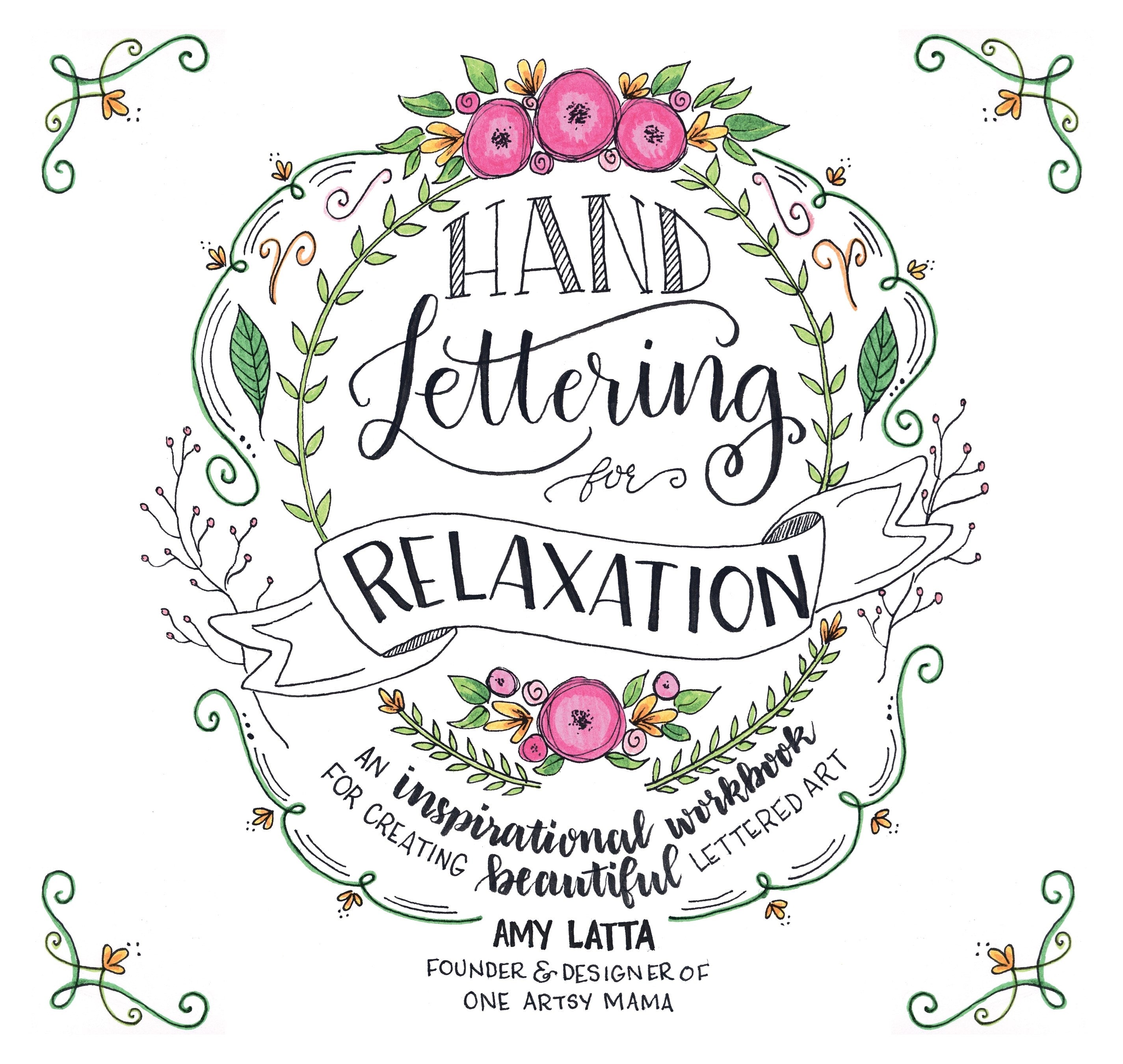 Hand Lettering for Relaxation: An Inspirational Workbook for Creating Beautiful Lettered Art