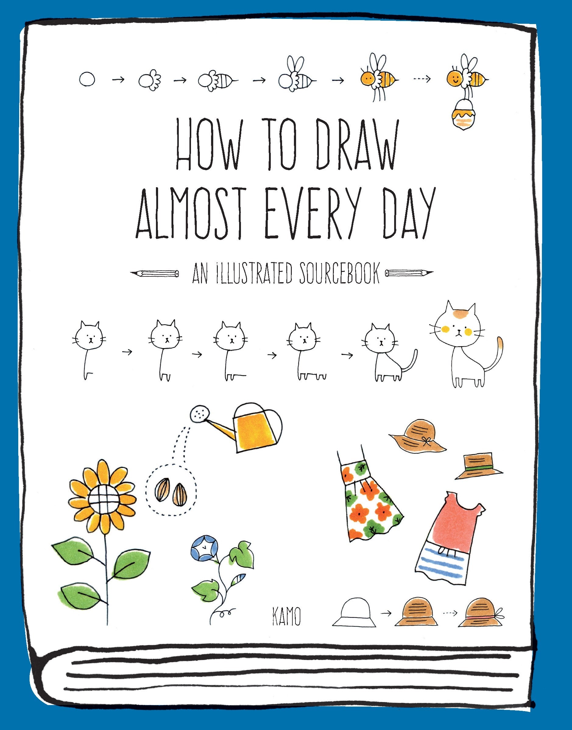 How to Draw Almost Every Day: An Illustrated Sourcebook