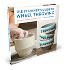 The Beginner's Guide to Wheel Throwing