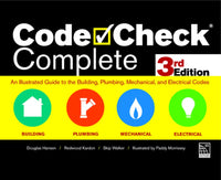 Code Check Complete 3rd Edition: An Illustrated Guide to the Building, Plumbing, Mechanical, and Electrical Codes (3rd Edition)