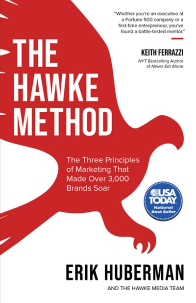 The Hawke Method: The Three Principles of Marketing that Made Over 3,000 Brands Soar
