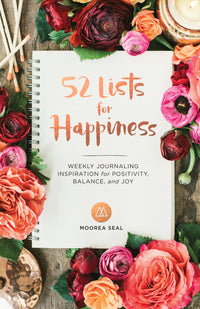 52 Lists for Happiness: Weekly Journaling Inspiration for Positivity, Balance, and Joy (A Guided Self -Love Journal with Prompts, Photos, and Illustrations)