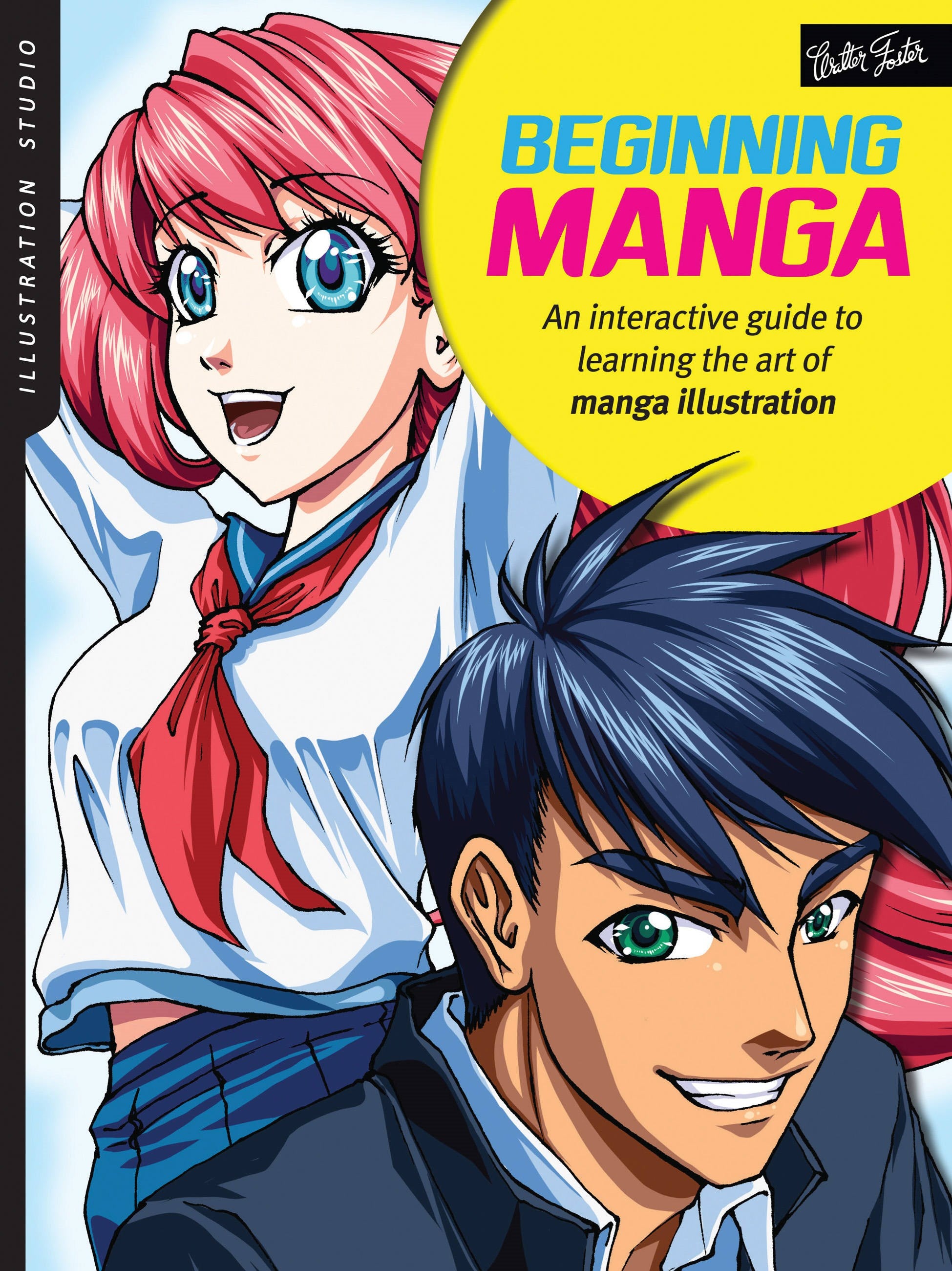 Illustration Studio: Beginning Manga : An interactive guide to learning the art of manga illustration
