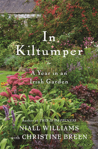 In Kiltumper: A Year in an Irish Garden