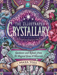 The Illustrated Crystallary: Guidance and Rituals from 36 Magical Gems & Minerals