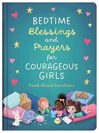 Bedtime Blessings and Prayers for Courageous Girls: Read-Aloud Devotions