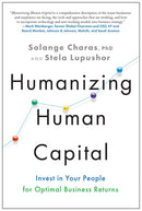 Humanizing Human Capital: Invest in Your People for Optimal Business Returns