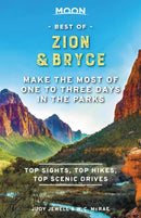 Moon Best of Zion & Bryce: Make the Most of One to Three Days in the Parks