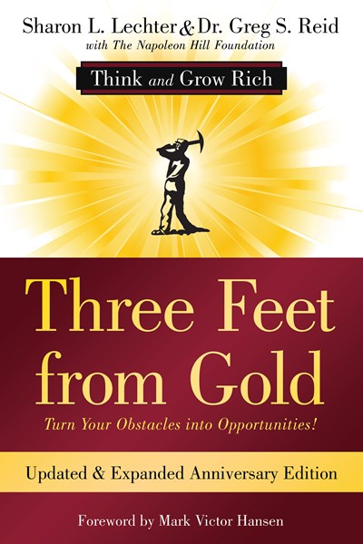 Three Feet from Gold: Updated Anniversary Edition : Turn Your Obstacles into Opportunities! (Think and Grow Rich)