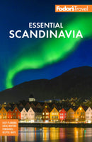 Fodor's Essential Scandinavia: The Best of Norway, Sweden, Denmark, Finland, and Iceland (2nd Edition)