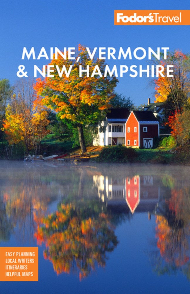 Fodor's Maine, Vermont & New Hampshire: with the Best Fall Foliage Drives & Scenic Road Trips (17th Edition)