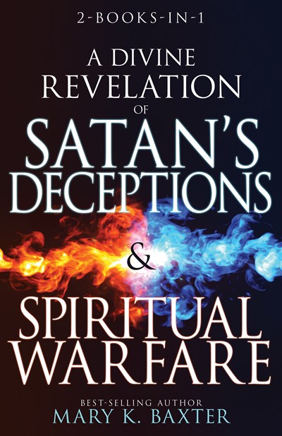 A Divine Revelation of Satan's Deceptions & Spiritual Warfare