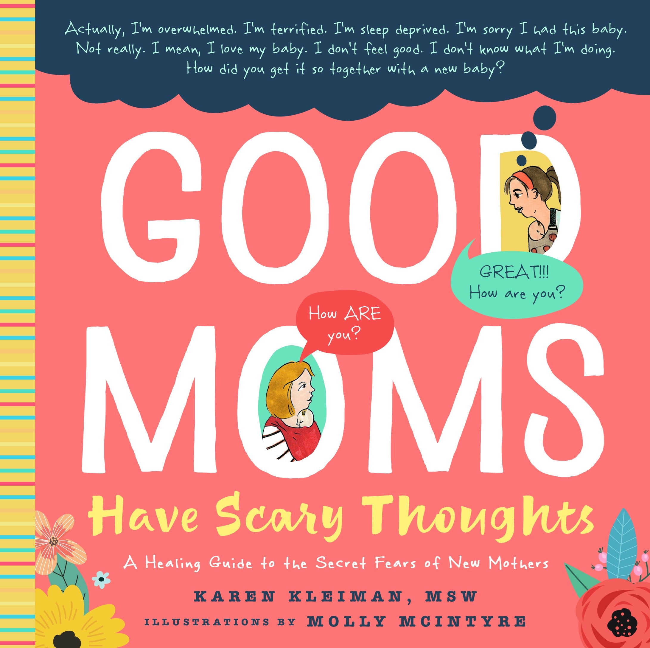 Good Moms Have Scary Thoughts: A Healing Guide to the Secret Fears of New Mothers