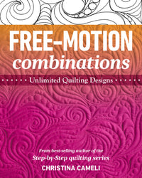 Free-Motion Combinations: Unlimited Quilting Designs