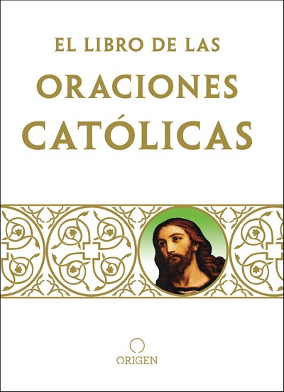 Libro de oraciones católicas / The book of Catholic Prayers