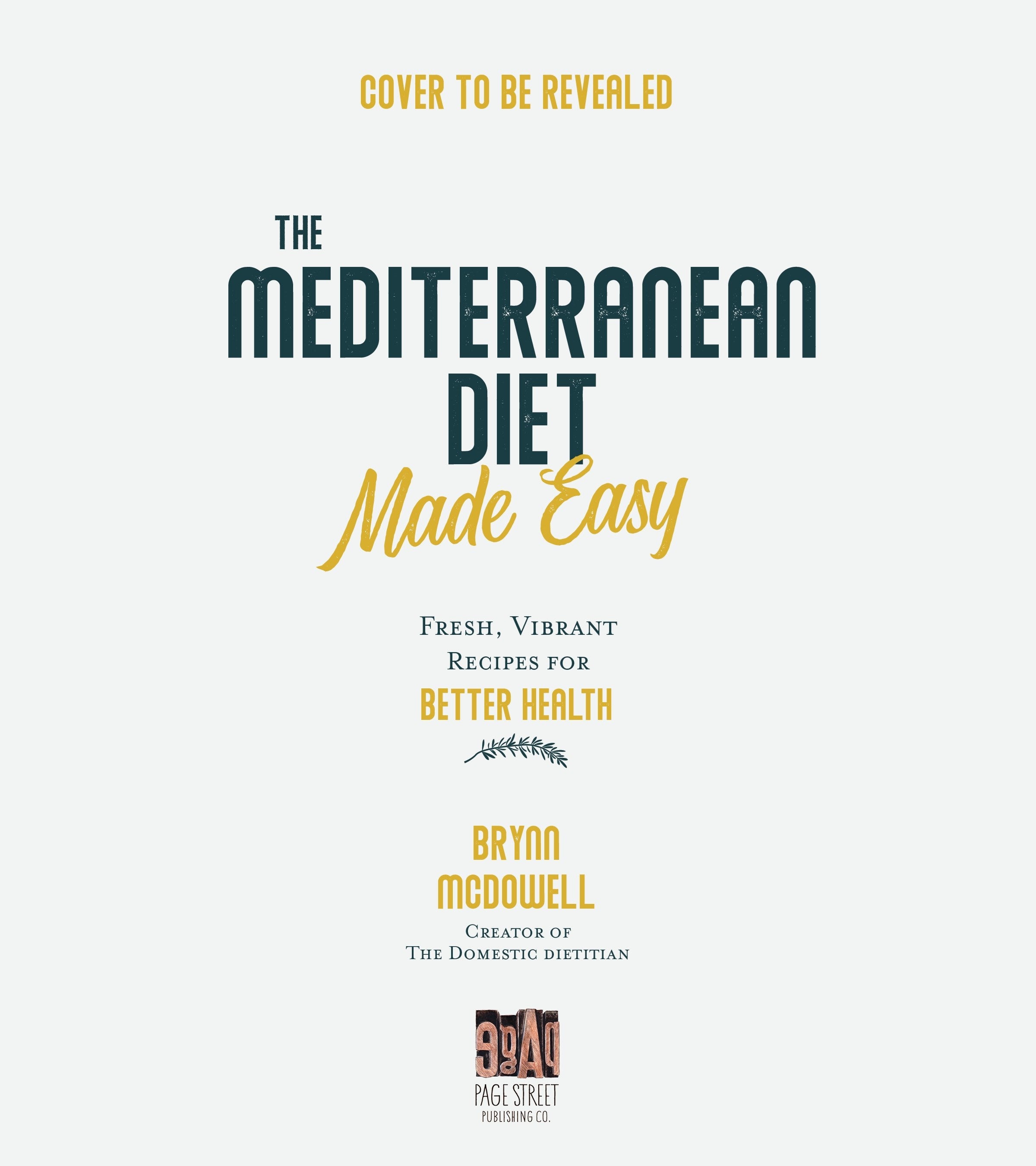 The Mediterranean Diet Made Easy: Fresh, Vibrant Recipes for Better Health