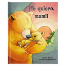 ¡Te quiero, mami! / I Love You, Mommy (Spanish Edition)