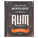 The Art of Mixology: Bartender's Guide to Rum : Classic & Modern-Day Cocktails for Rum Lovers